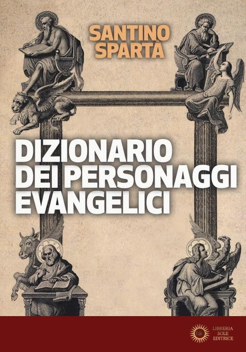 Dizionario dei personaggi evangelici - Santino Spartà