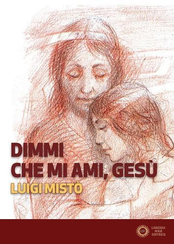 Dimmi che mi ami, Gesù