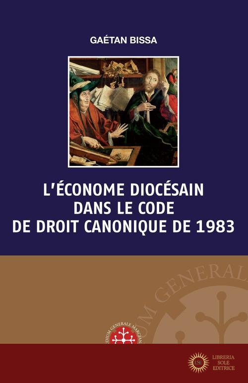 L'économe diocésain dans le code de droit canonique de 1983 - Gaétan Bissa