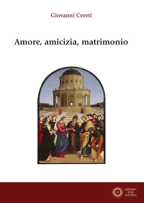 Amore, amicizia, matrimonio