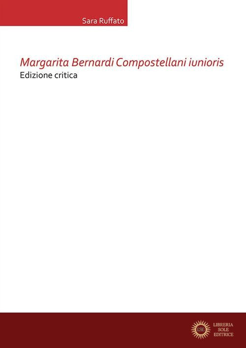 Margarita Bernardi Compostellani iunioris. Ediz. critica