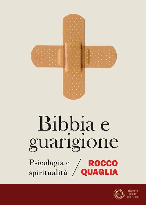 Bibbia e guarigione. Psicologia e spiritualità