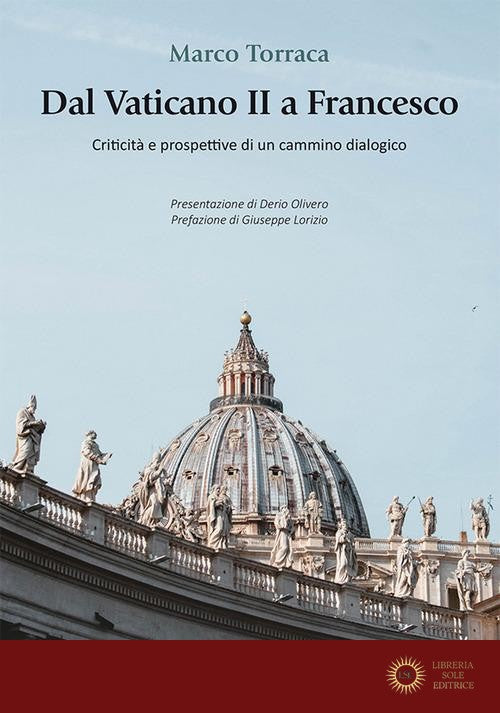Dal Vaticano II a Francesco. Criticità e prospettive di un cammino dialogico