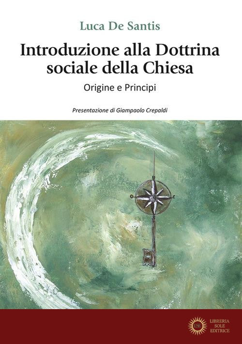 Introduzione alla dottrina sociale della Chiesa. Origini e principi