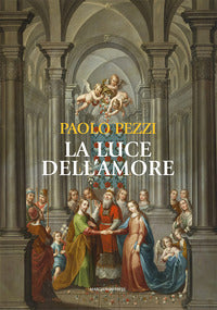 La luce dell'amore - Paolo Pezzi