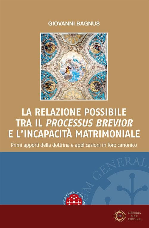 La relazione possibile tra il «processus brevior» e l'incapacità matrimoniale. Primi apporti della dottrina e applicazioni in foro canonico