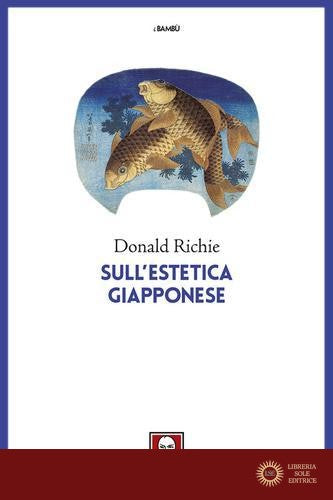 Sull'estetica giapponese. Nuova ediz. - Donald Richie