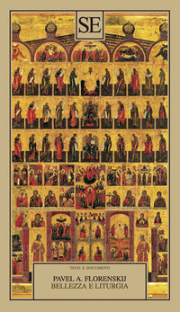 Bellezza e liturgia. Scritti su cristianesimo e cultura - Pavel Aleksandrovic Florenskij