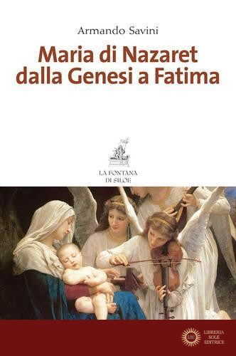 Maria di Nazaret dalla Genesi a Fatima - Armando Savini