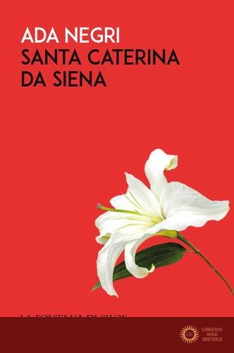 Santa Caterina da Siena - Ada Negri