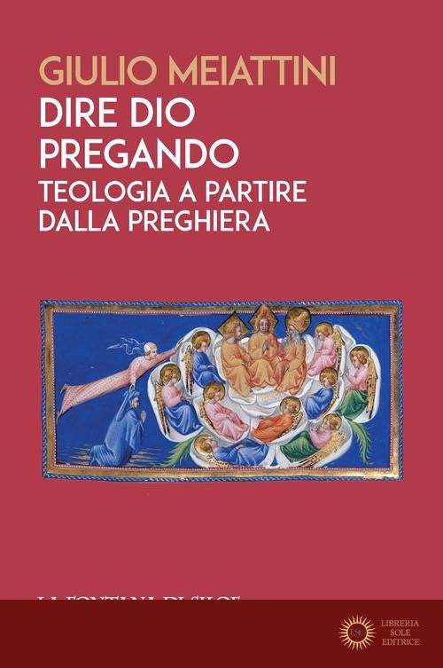 Dire Dio pregando. Teologia a partire dalla preghiera
