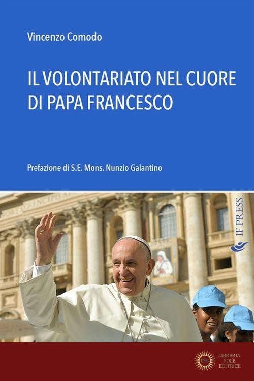 Il volontariato nel cuore di papa Francesco