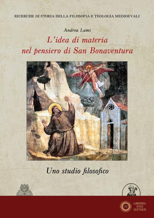 L'idea di materia nel pensiero di San Bonaventura. Uno studio filosofico