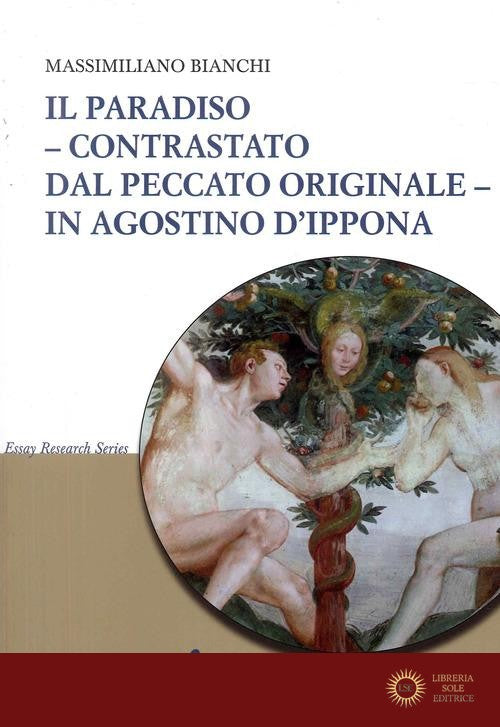 Il paradiso contrastato dal peccato originale in Agostino d'Ippona - Massimiliano Bianchi