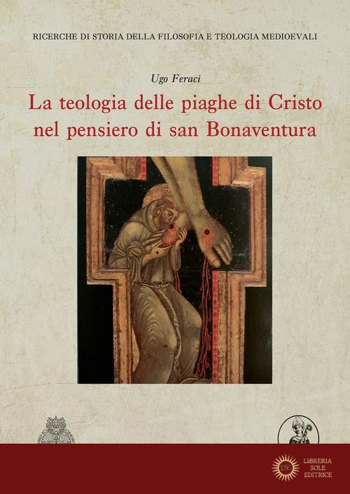 La teologia delle piaghe di Cristo nel pensiero di san Bonaventura