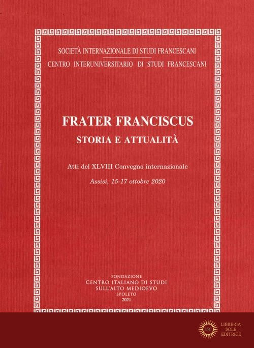 Frater Franciscus. Storia e attualità