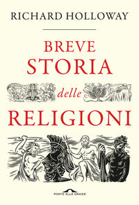 Breve storia delle religioni - Richard Holloway