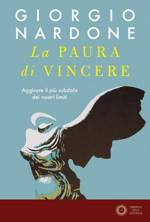 La paura di vincere. Aggirare il più subdolo dei nostri limiti