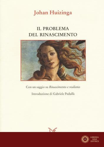 Idea di Rinascimento Storia e Attualita' di un... - Johan Huizinga