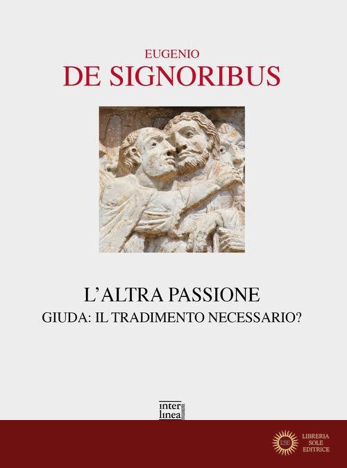 L'altra passione. Giuda: il tradimento necessario?