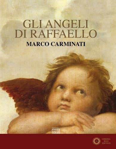 Gli angeli di Raffaello. Ediz. illustrata
