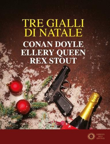 Tre gialli di Natale. Nuova ediz. - Arthur Conan Doyle, Ellery Queen, Rex Stout