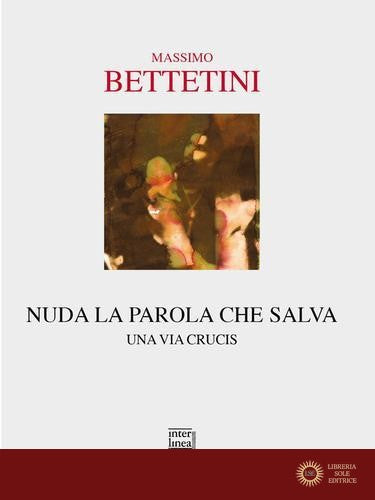 Nuda la parola che salva. Una via crucis