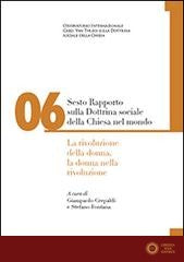 Sesto rapporto sulla dottrina sociale della Chiesa nel mondo vol. 6 - G. Crepaldi, S. Fontana