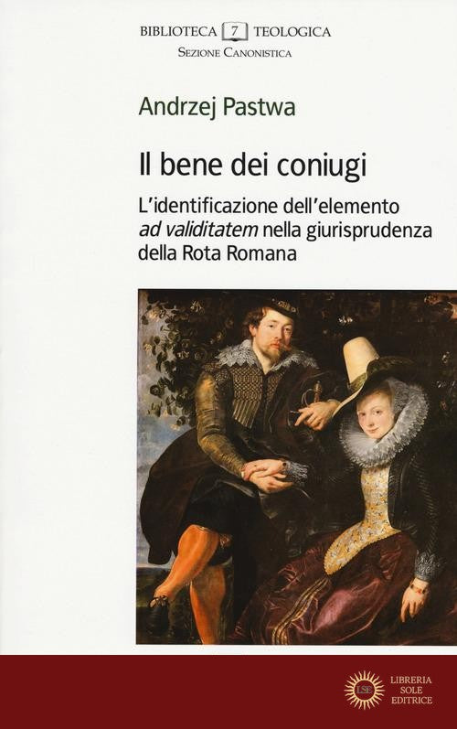 Il bene dei coniugi. L'identificazione dell'elemento «ad validitatem» nella giurisprudenza della Rota Romana