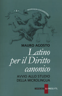 Latino per il diritto canonico. Avvio allo studio della microlingua - Mauro Agosto