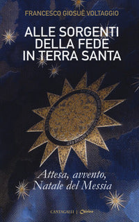 Alle sorgenti della fede in Terrasanta vol. 2 - Francesco Giosué Voltaggio