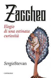 Zaccheo. Elogio di una ostinata curiosità