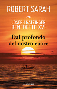 Dal profondo del nostro cuore - Robert Sarah, Benedetto XVI (Joseph Ratzinger)