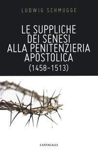 Le suppliche dei senesi alla Penitenzieria Apostolica (1458-1513)
