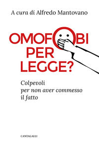 Omofobi per legge? Colpevoli per non aver commesso il fatto - A. Mantovano
