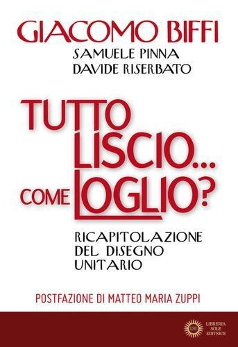 Tutto liscio... come loglio? Ricapitolazione del disegno unitario