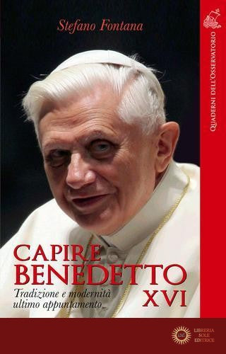 Capire Benedetto XVI. Tradizione e modernità ultimo appuntamento
