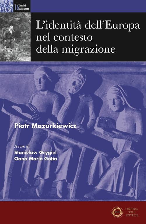 L'identità dell'Europa nel contesto della migrazione - Piotr Mazurkiewicz
