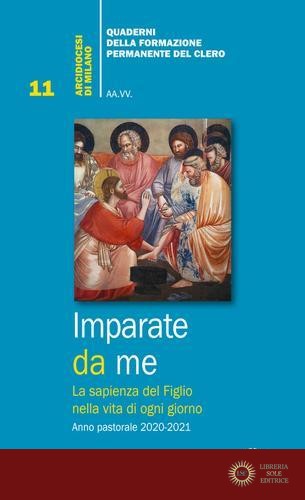 Imparate da me. La sapienza del Figlio nella vita di ogni giorno
