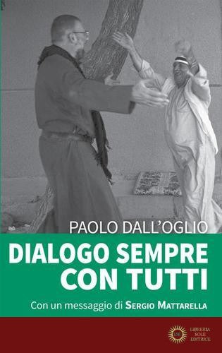 Dialogo sempre con tutti - Paolo Dall'Oglio, Sergio Mattarella