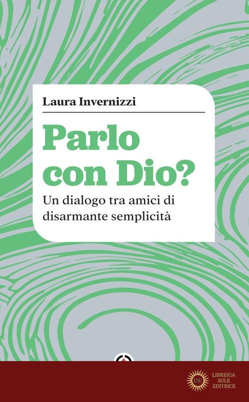 Parlo con Dio? Un dialogo tra amici di disarmante semplicità