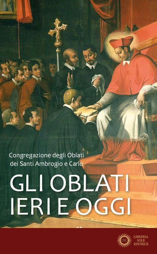 Gli oblati ieri e oggi - Congregazione degli Oblati dei Santi Ambrogio e Ca