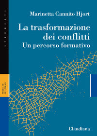 La trasformazione dei conflitti. Un percorso formativo - Marinetta Cannito Hjort