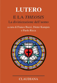 Lutero e la «Theosis». La divinizzazione dell'uomo