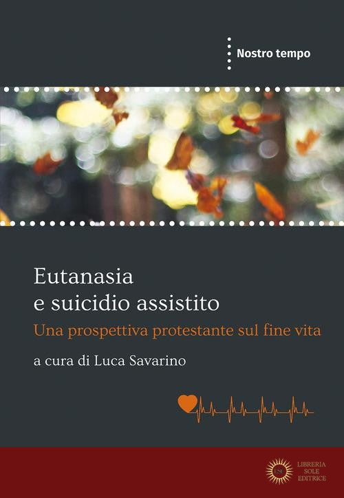 Eutanasia e suicidio assistito. Una prospettiva protestante sul fine vita