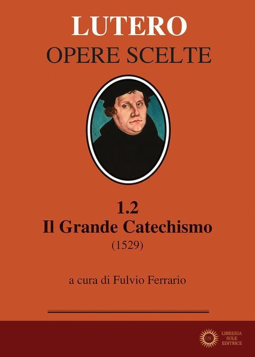 Il grande catechismo (1529) - Martin Lutero
