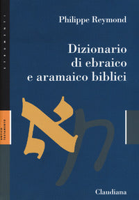 Dizionario di ebraico e aramaico biblici - Philippe Reymond