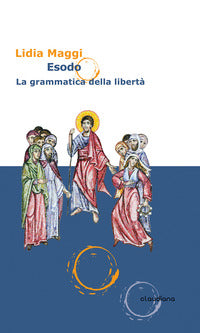 Esodo. La grammatica della libertà - Lidia Maggi