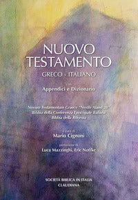 Nuovo Testamento Testo greco e italiano. Versioni in italiano della Conferenza Episcopale Italiana e della Bibbia della Riforma. Dizionario e appendici. Con Segnalib - M. Cignoni