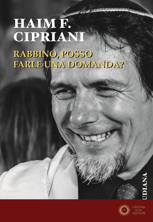 Rabbino, posso farle una domanda? Domande e risposte a un rabbino - Haim Fabrizio Cipriani